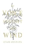 My Voice Sought the Wind by Susan Abulhawa