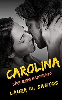Livro Carolina (Irmãs Nascimento Livro 1)