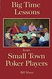 Big Time Lessons from Small Town Poker Players by Bill Mann