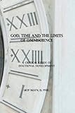 God, Time and the Limits of Omniscience: A Critical Study of Doctrinal Development