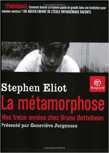 La Métamorphose : Mes treize années chez Bruno Bettelheim, by Stephen Eliot