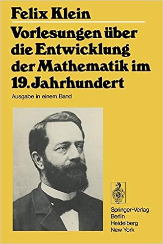 Vorlesungen Uber Die Entwicklung Der Mathematik Im 19 Jahrhundert I Und Ii Teil I Grundlehren Der Mathematischen Wissenschaften 24 25 Amazon De Klein Felix Bucher