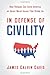 In Defense of Civility: How Religion Can Unite America on Seven Moral Issues that Divide Us
