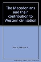 The Macedonians and their contribution to Western civilisation 9608172055 Book Cover