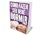 Livro Como fazer seu bebê dormir rápido: Técnicas infalíveis
