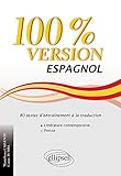 100% version espagnol : 80 textes d'entraînement à la traduction, littérature et presse by