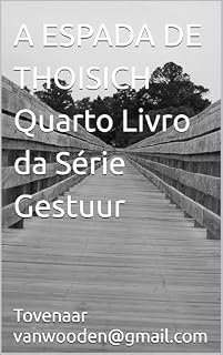 Livro A ESPADA DE THOISICH Quarto Livro da Série Gestuur