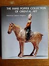 The Hans Popper Collection of Oriental Art: A Selection of 131 Chinese Ancient Bronzes, Sculptures, Ceramics and Korean Celadons