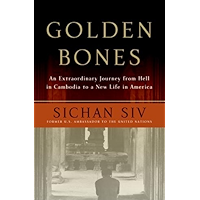 Golden Bones: An Extraordinary Journey from Hell in Cambodia to a New Life in America book cover