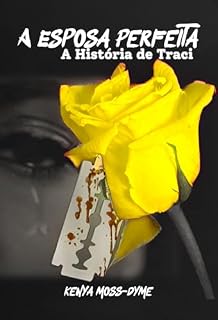 Livro A Esposa Perfeita: A História de Traci (Livro 2)