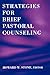Strategies for Brief Pastoral Counseling (Creative Pastoral Care and Counseling)