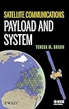 Satellite Communications Payload and System by Teresa M. Braun