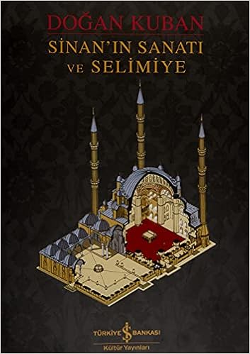 Sinan In Sanati Ve Selimiye Dogan Kuban 9786053603382 Amazon Com Books