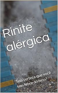 Livro Rinite alérgica: Tem certeza que você tem febre do feno?