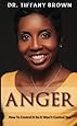 Anger: How to Control It So It Won't control you