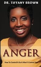 Anger: How to Control It So It Won't control you