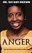 Anger: How to Control It So It Won't control you - Book by Dr. Tiffany Brown