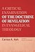 A Critical Examination of the Doctrine of Revelation in Evangelical Theology by Carisa A. Ash, Glenn R. Kreider