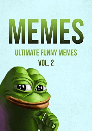 Memes: Pepe the Frog (Ultimate Funny Memes Collection Book 2)