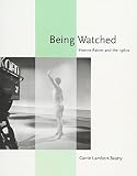 Being Watched: Yvonne Rainer and the 1960s (October Books) by Carrie Lambert-Beatty