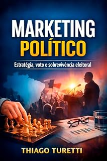 Livro MARKETING POLÍTICO: Estratégia, voto e sobrevivência eleitoral