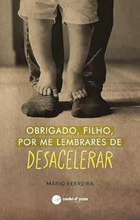 Livro Obrigado, filho, por me lembrares de DESACELERAR