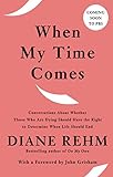 When My Time Comes: Conversations About Whether