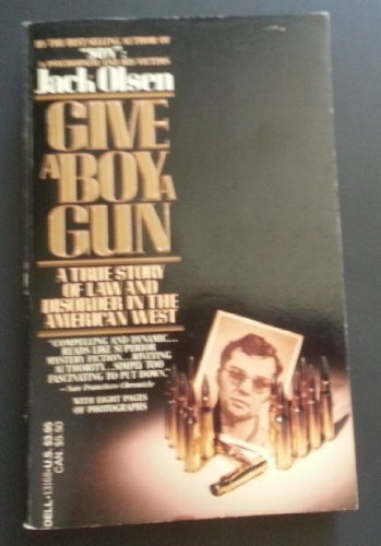 GIVE A BOY A GUN by Olsen, Jack (1986) Mass Market Paperback