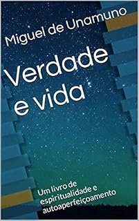 Livro Verdade e vida: Um livro de espiritualidade e autoaperfeiçoamento