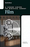A Short Guide to Writing about Film (9th Edition)
