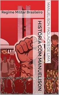 Livro História com Manuelison: Regime Militar Brasileiro