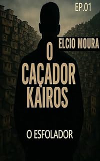 Livro O Caçador Kairós : O Esfolador (O Caçador Kairos Livro 1)