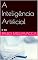 Livro A Inteligência Artificial: e eu