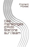 Des mensonges d'Aldo Sterone sur l'Islam (French Edition) by Froment Mickael