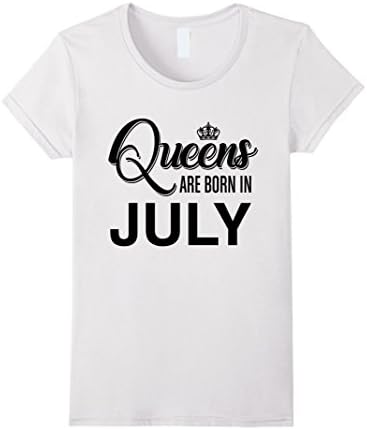 Women's Queens Are Born In July T-Shirt Small White