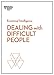 Dealing with Difficult People (HBR Emotional Intelligence Series)