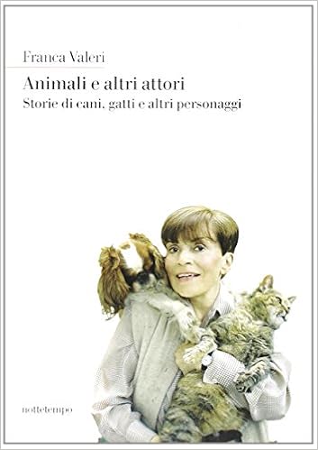 Franca Valeri - Animali e altri attori. Storie di cani, gatti e altri personaggi (2005)