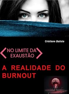 Livro NO LIMITE DA EXAUSTÃO: A REALIDADE DO BURNOUT