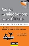 Réussir ses négociations avec les Chinois : Subtitlités, expériences et bonnes pratiques en Chin by