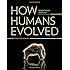 How Humans Evolved (Sixth Edition)