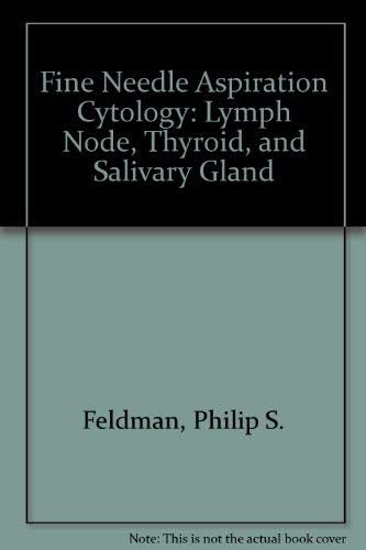 Fine Needle Aspiration Cytology Lymph Node Thyroid And Salivary Gland Feldman Philip S Covell Jamie L Kardos Thomas F Amazon Sg Books
