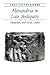 Alexandria in Late Antiquity: Topography and Social Conflict (Ancient Society and History) by Christopher Haas