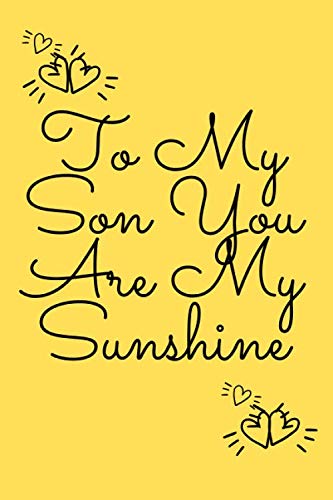 To My Son You Are My Sunshine: Lined Notebook Journal, 110 Pages (6 x 9 Inches)