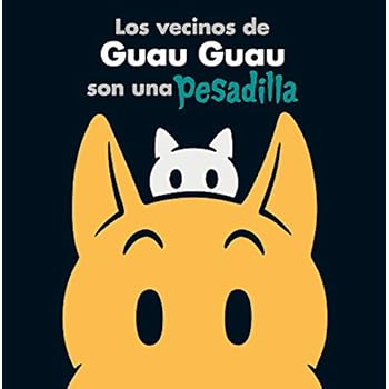 Los Vecinos De Guau Guau Son Una Pesadilla (Historias Gráficas) Los Vecinos De Guau Guau Son Una Pesadilla (Historias Gráficas)