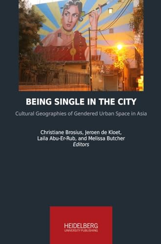 Being Single in the City: Cultural Geographies of Gendered Urban Space in Asia