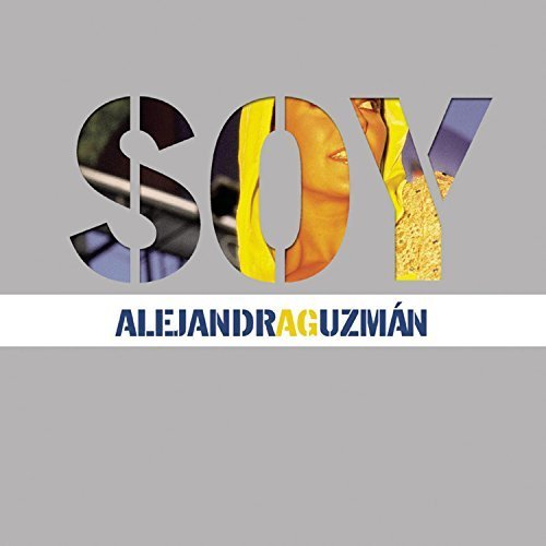 Alejandra Guzmán - Soy - Zortam Music