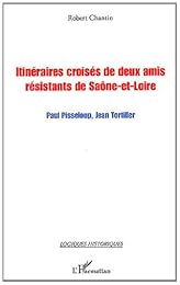 Itinéraires croisés de deux amis résistants de Saône-et Loire