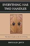 Everything Has Two Handles: The Stoic's Guide to the Art of Living