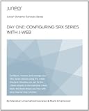 Day One: SRX Configuration with JWeb