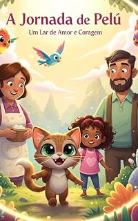 Livro A Jornada de Pelu: Um Lar de Amor e Coragem